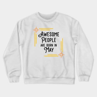 Awesome People Are Born In May (Black Text, Framed) Crewneck Sweatshirt